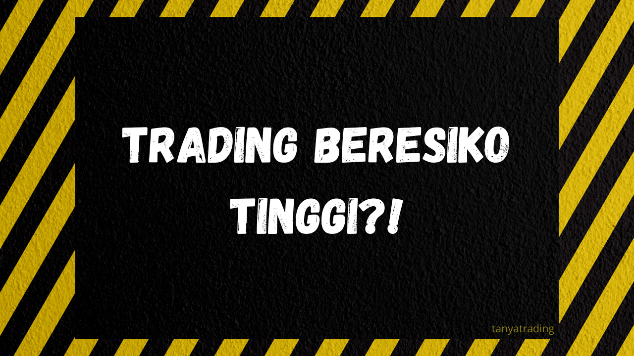 SEBERAPA BERESIKO SIH "TRADING" ITU?