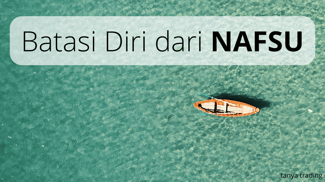 Membatasi Diri Dalam Trading!
