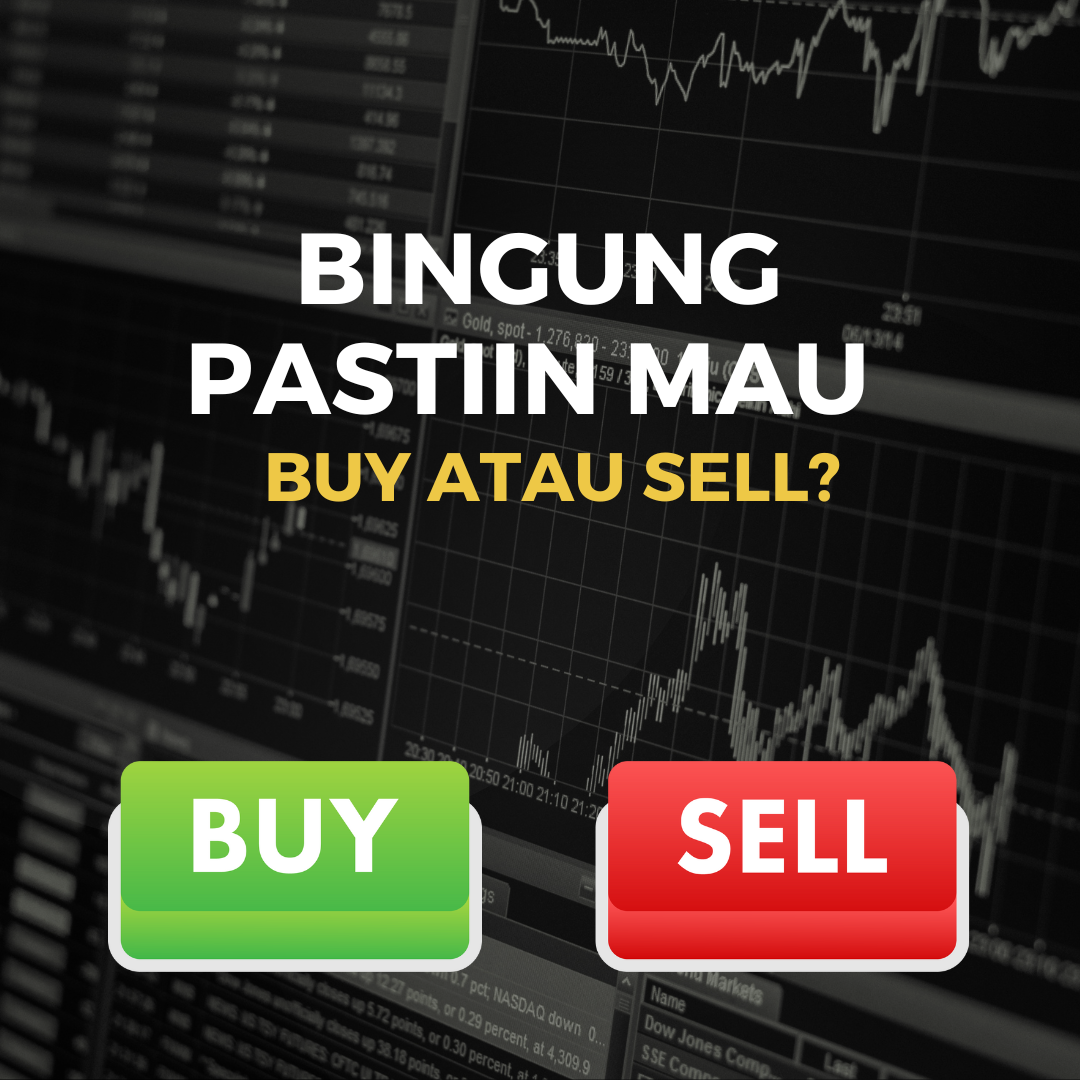Cara Mengambil Keputusan yang Tepat untuk BUY/SELL