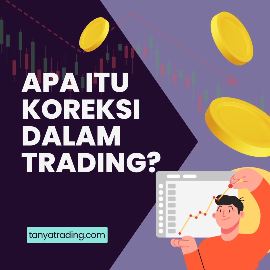 Segala Sesuatu tentang Koreksi Harga dalam Trading